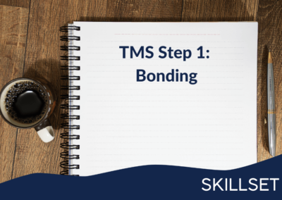 TMS Step 1: Bonding