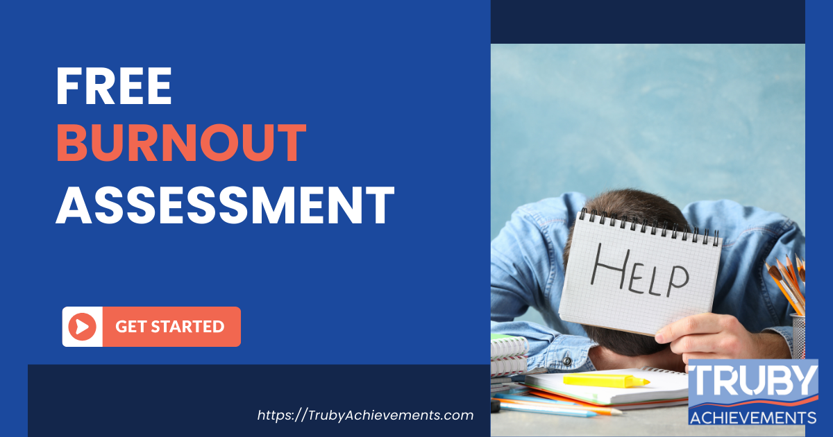 Burnout Assessment | Free Tool from Truby Achievements